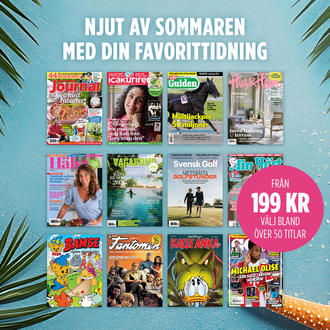 Njut av sommaren med din favorittidning - från 199 kr!